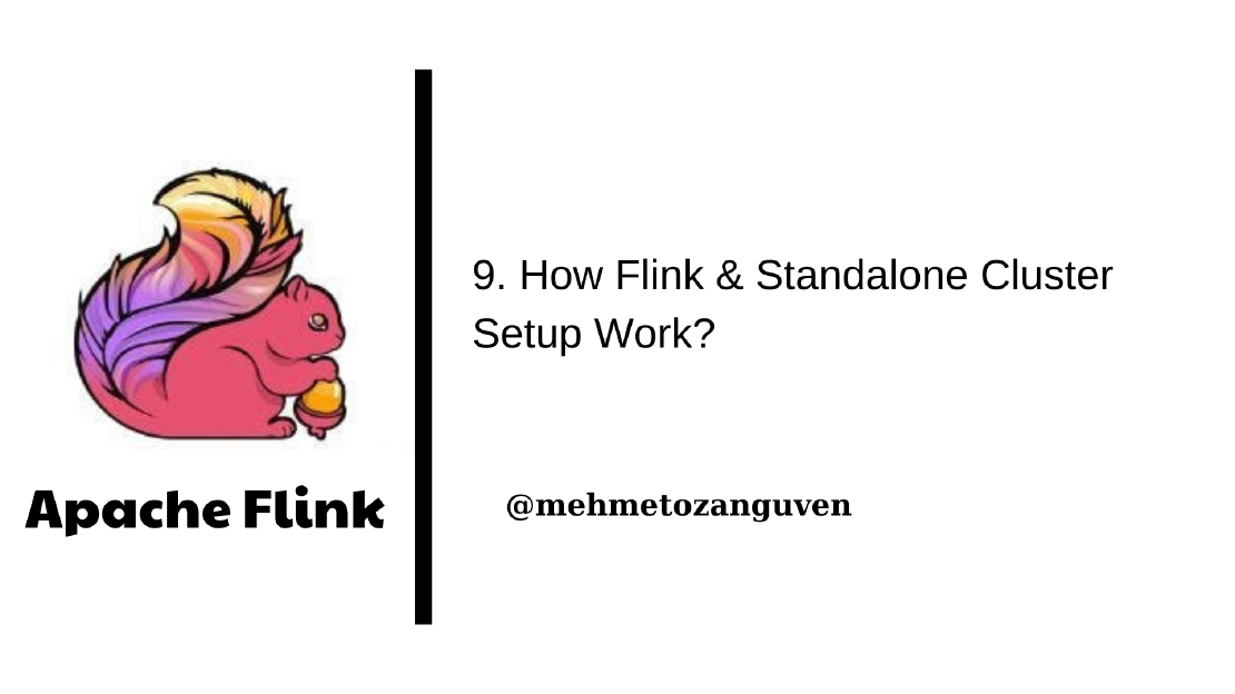 Apache Flink Series 9 - How Flink & Standalone Cluster Setup Work?